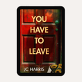 E-Book You Have To Leave - *New Adult Genre 18-25years*